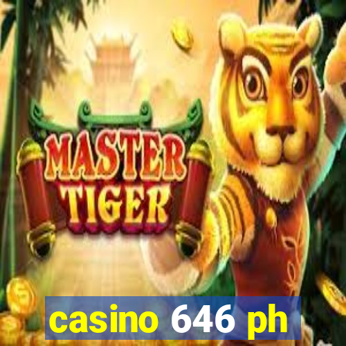 casino 646 ph