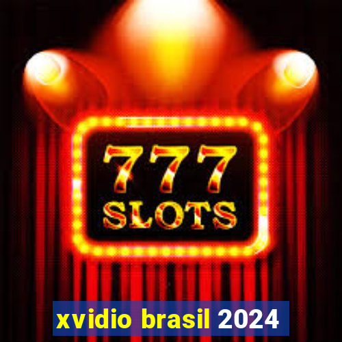 xvidio brasil 2024