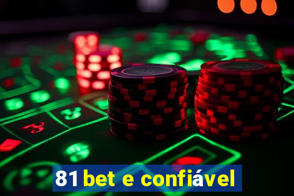 81 bet e confiável