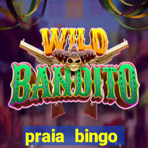 praia bingo dinheiro infinito 2022