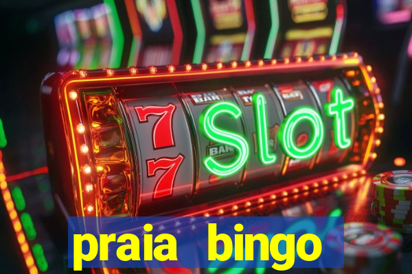 praia bingo dinheiro infinito 2022