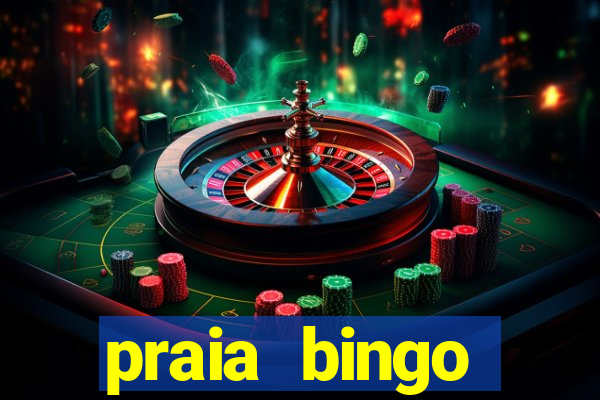 praia bingo dinheiro infinito 2022