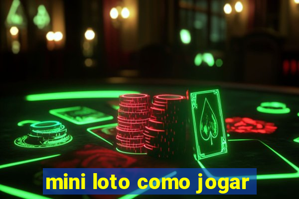 mini loto como jogar