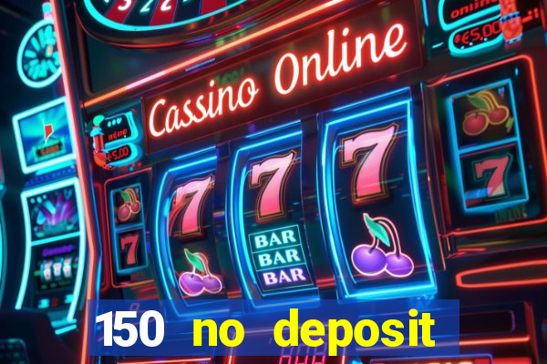 150 no deposit bonus casino