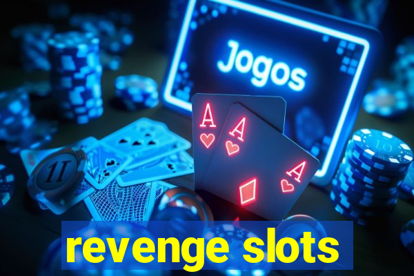 revenge slots