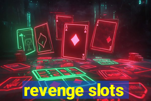 revenge slots