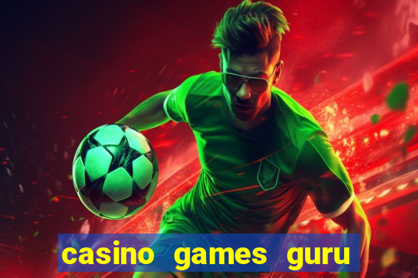 casino games guru 7 bet