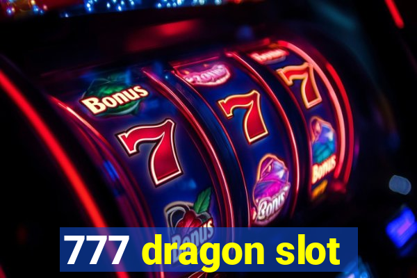 777 dragon slot