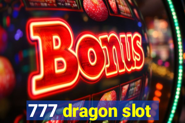 777 dragon slot