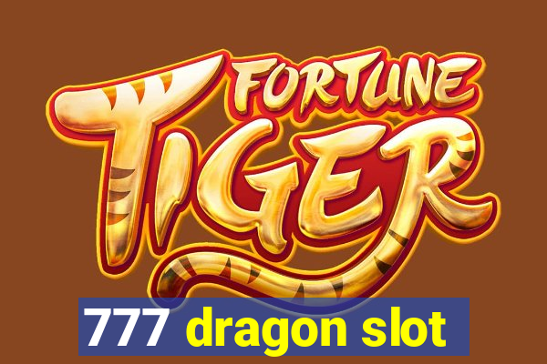 777 dragon slot