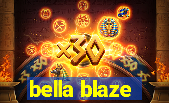 bella blaze