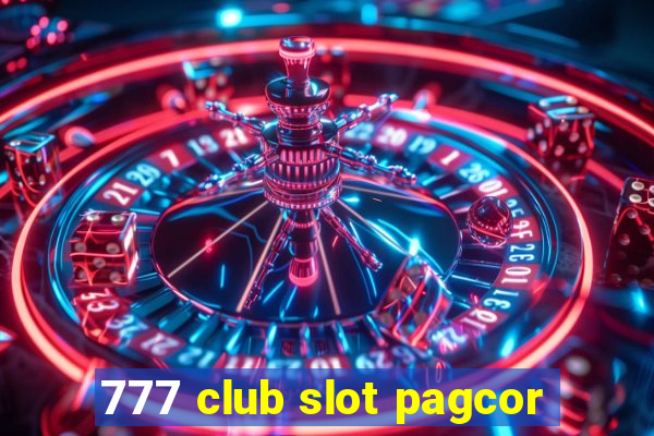 777 club slot pagcor