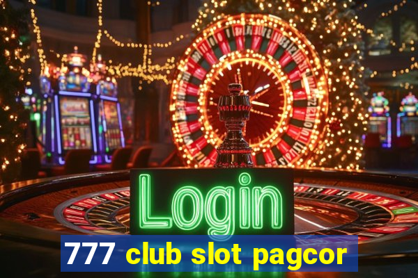 777 club slot pagcor