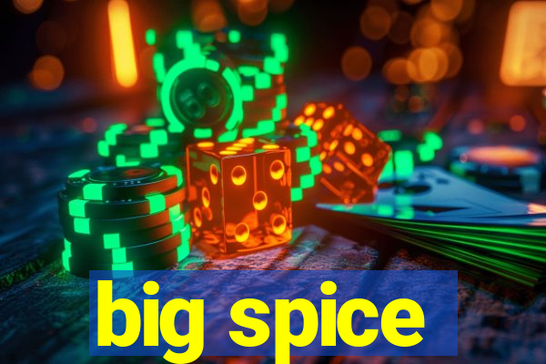 big spice