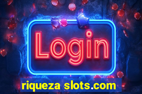 riqueza slots.com