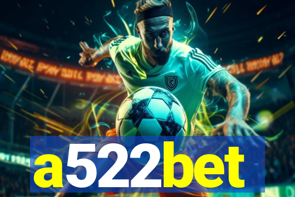 a522bet