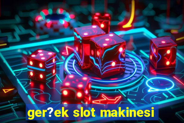 ger?ek slot makinesi