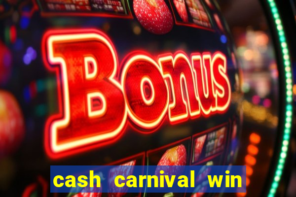 cash carnival win real money