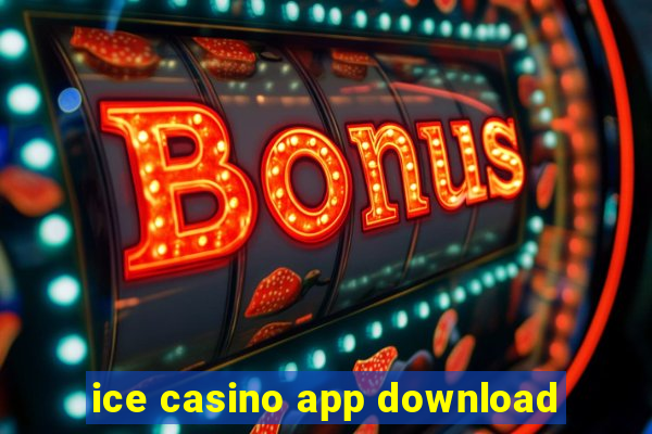 ice casino app download