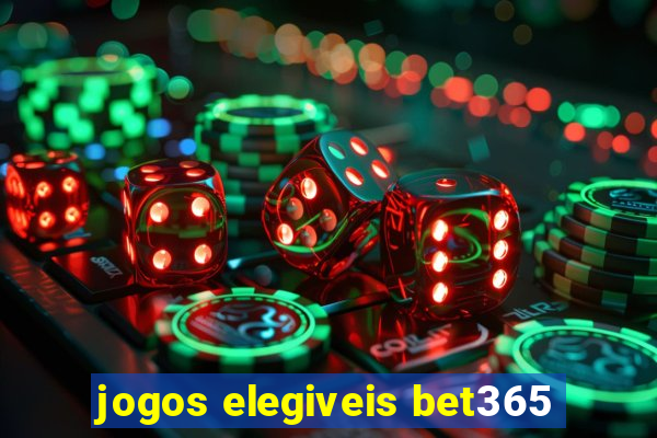 jogos elegiveis bet365