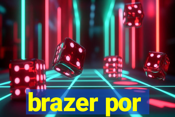 brazer por