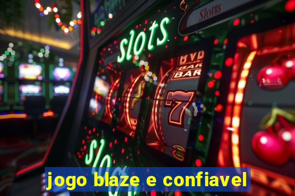 jogo blaze e confiavel