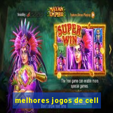 melhores jogos de cell