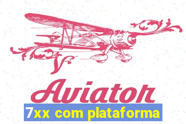 7xx com plataforma