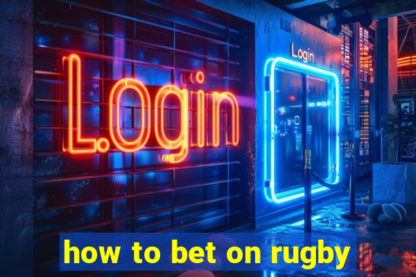 how to bet on rugby