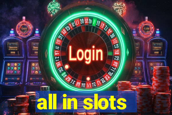 all in slots