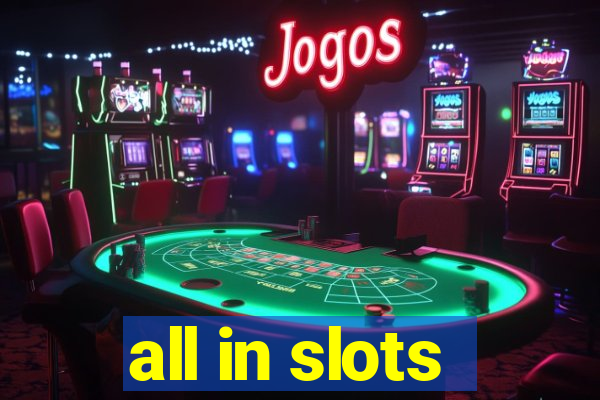 all in slots