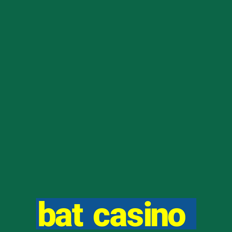 bat casino