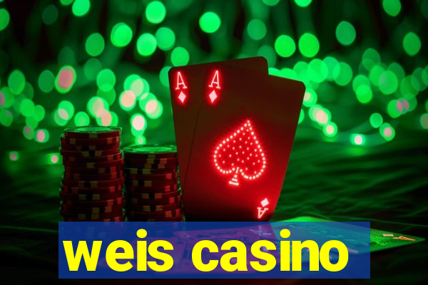 weis casino