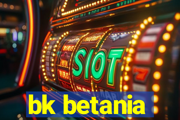 bk betania