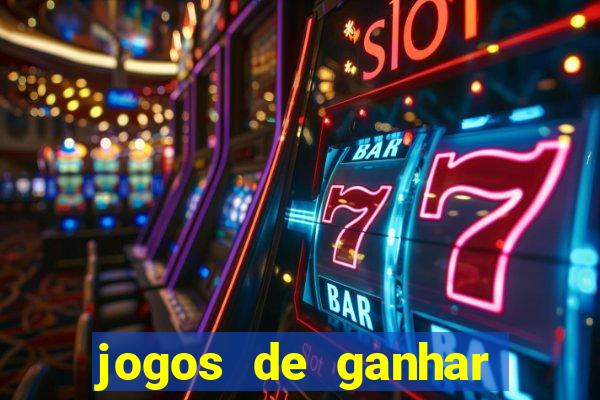 jogos de ganhar dinheiro de verdade cassino