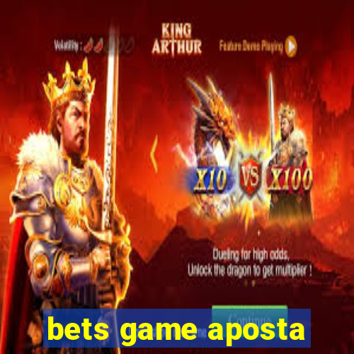 bets game aposta