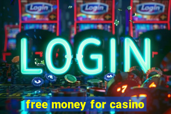 free money for casino