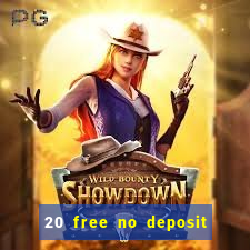 20 free no deposit casino 2017