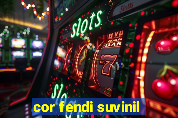 cor fendi suvinil