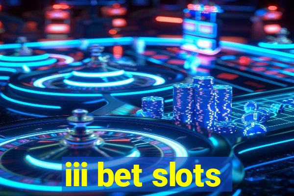 iii bet slots