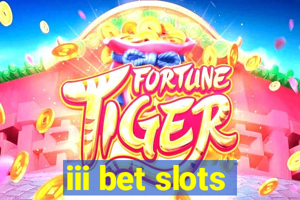 iii bet slots