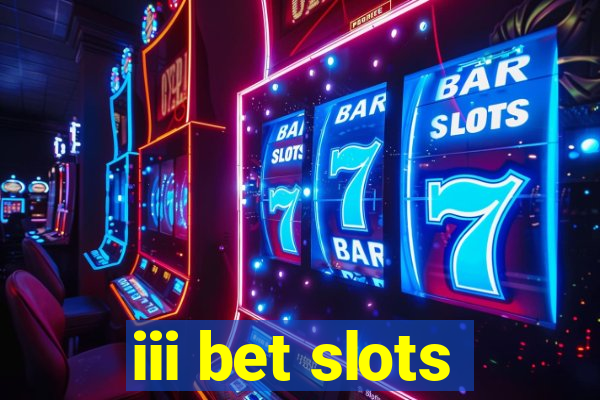 iii bet slots