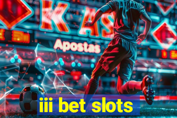 iii bet slots