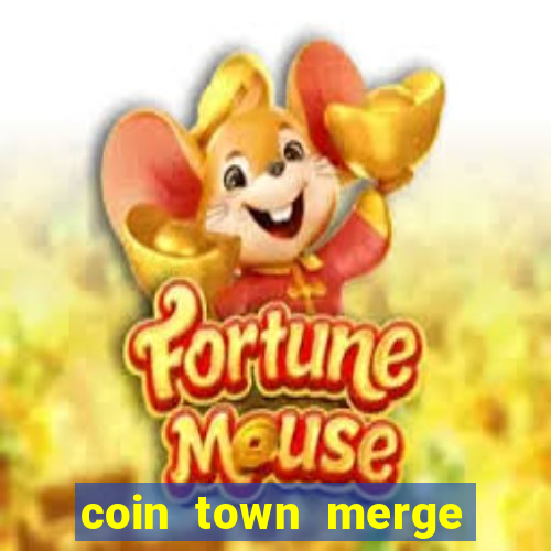 coin town merge slot make money