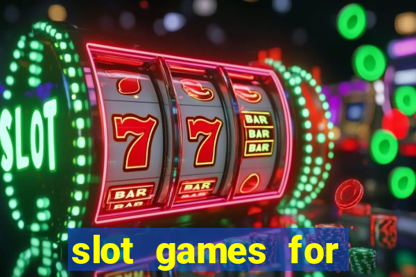 slot games for free no download