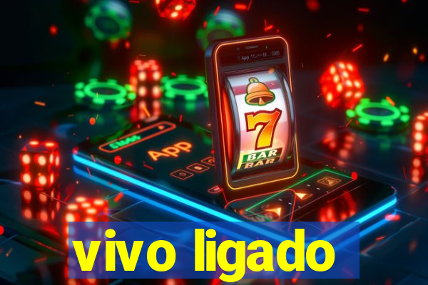 vivo ligado