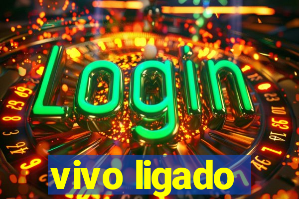 vivo ligado