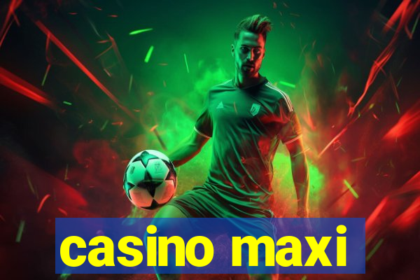 casino maxi