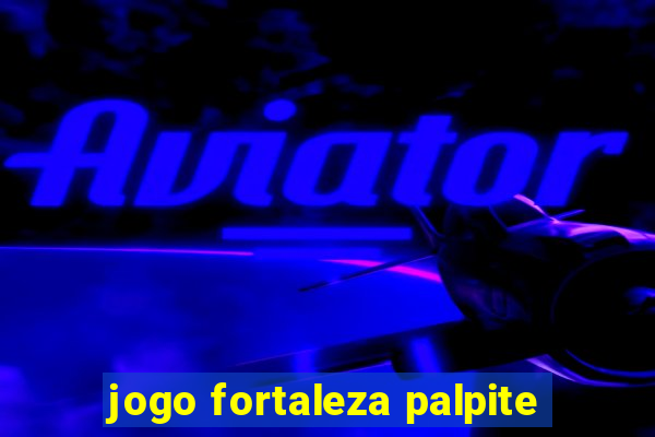 jogo fortaleza palpite