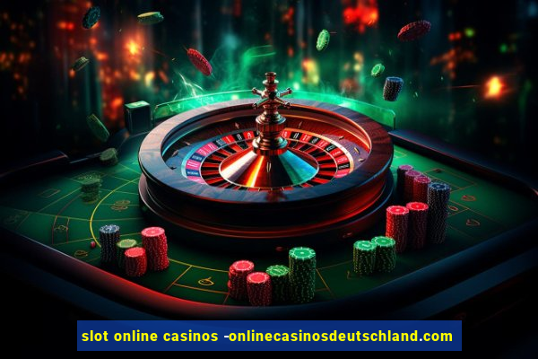 slot online casinos -onlinecasinosdeutschland.com